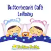 Bedtime Buddy - Butterbean's Café Lullaby - Single